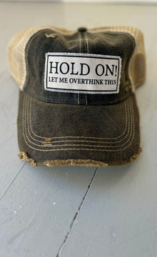 Distressed Mesh Back Cap "Hold On Let Me Overthink This"