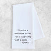 I Live In A Madhouse - Organic Cotton Tea Towel