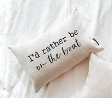  I'd Rather Be On The Boat Lake Pillow