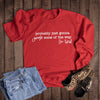 Christmas Jingle Some I'm Tired Sweatshirt