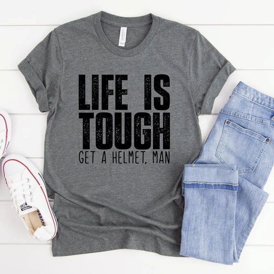 LIFE IS TOUGH Graphic Tee