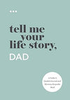 tell me your life story, DAD