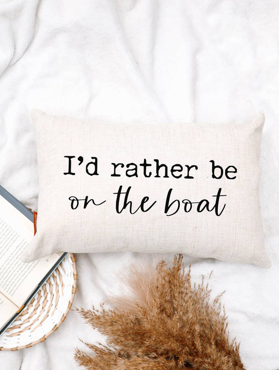 I'd Rather Be On The Boat Lake Pillow