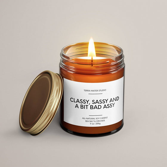 Classy, Sassy And A Bit Bad Assy Soy Wax Candle | Funny Candles