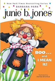  junie b jones, First Grader: BOO...and I MEAN IT! by Barbara Park