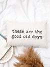 These Are The Good Old Days Family Pillow