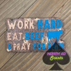 Work Hard Eat Beef and Pray for Rain Freshie