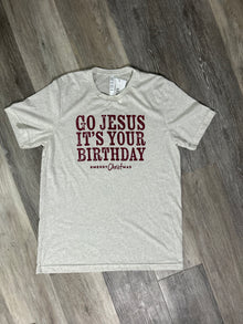  Go Jesus It's Your Birthday Tee