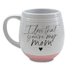 LCP Mug I Love That You Are My Mom 18 Oz