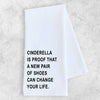Shoes Can Change Your Life - Organic Cotton Tea Towel