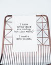Funny gift Towel | Better Days Are Coming, flour sack towel