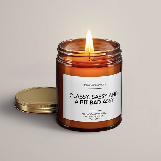 Classy, Sassy And A Bit Bad Assy Soy Wax Candle | Funny Candles