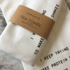 Shoes Can Change Your Life - Organic Cotton Tea Towel