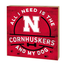  5x5 Block All I Need is Dog Nebraska Cornhuskers