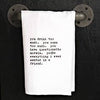 You drink too much. You cuss too much... / Kitchen Towel