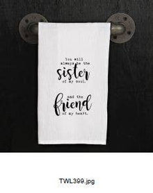  You will always be the sister of my soul... / Kitchen Towel